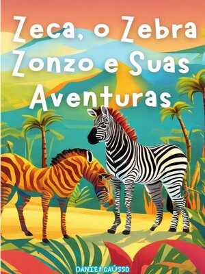 cover image of Zeca, e o Zebra Zonzo